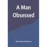 A Man Obsessed