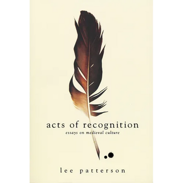 Acts of Recognition: Essays on Medieval Culture