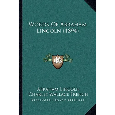 Words Of Abraham Lincoln (1894)