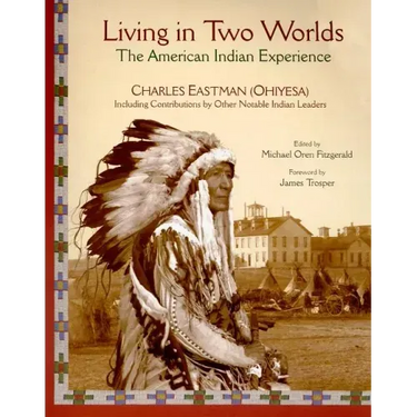 Living in Two Worlds: The American Indian Experience