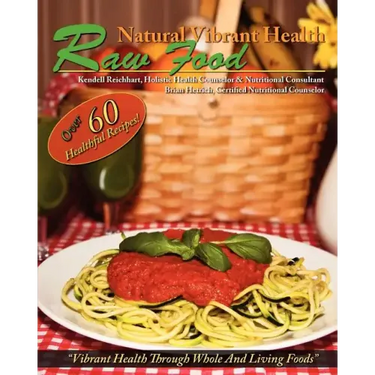 Natural Vibrant Health - Raw Food