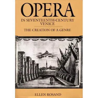 Opera in Seventeenth-Century Venice: The Creation of a Genre