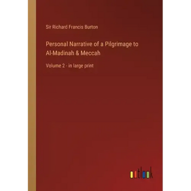 Personal Narrative of a Pilgrimage to Al-Madinah & Meccah: Volume 2 - in large print