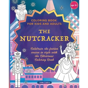 The Nutcracker - Coloring Book for Kids and Adults