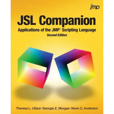 JSL Companion: Applications of the JMP Scripting Language, Second Edition