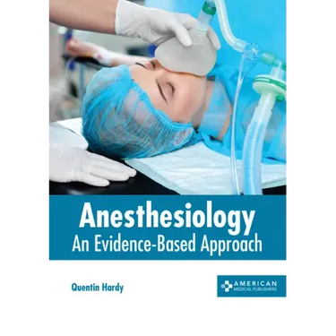Anesthesiology: An Evidence-Based Approach