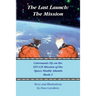The Last Launch: The Mission: Catronauts Fly on the STS-135 Mission of the Space Shuttle Atlantis
