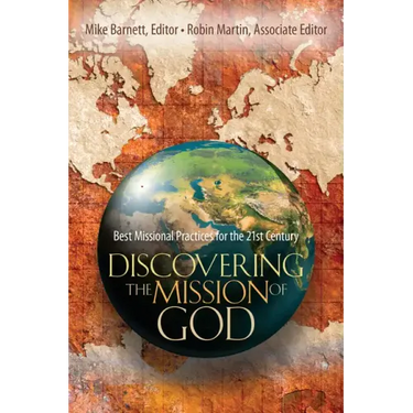 Discovering the Mission of God: Best Missional Practices for the 21st Century
