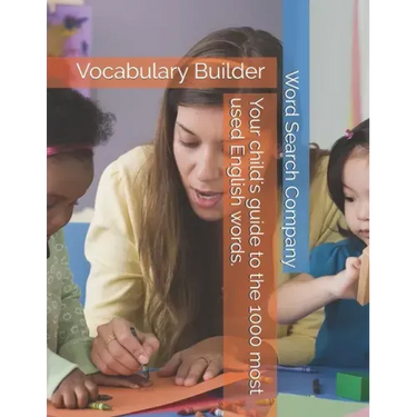 Your child's guide to the 1000 most used English words.: Vocabulary Builder