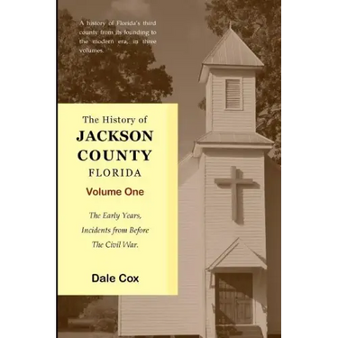 The History Of Jackson County, Florida: The Early Years