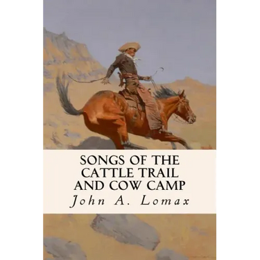 Songs of the Cattle Trail and Cow Camp