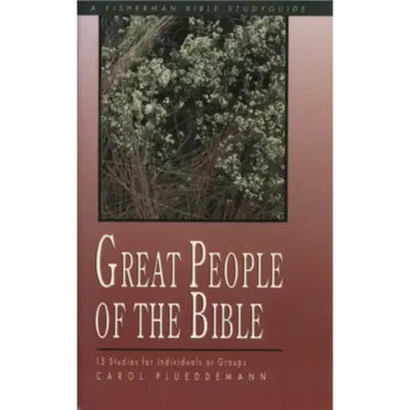 Great People of the Bible: 15 Studies for Individuals or Groups