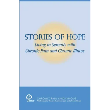 Stories of Hope: Living in Serenity with Chronic Pain and Chronic Illness