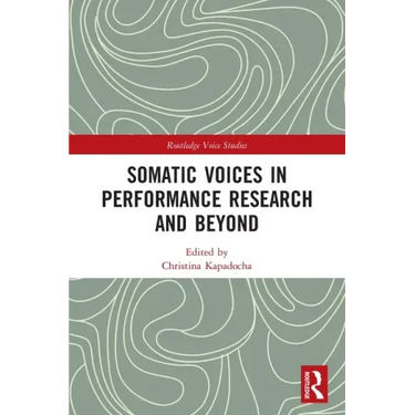 Somatic Voices in Performance Research and Beyond