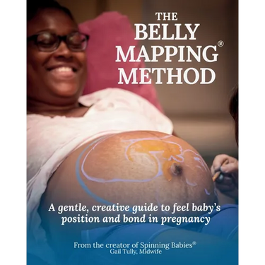 The Belly Mapping(R) Method: A Gentle, Creative Guide to Feel Baby's Position and Bond in Pregnancy