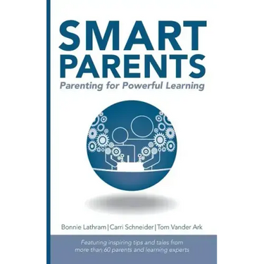 Smart Parents: Parenting for Powerful Learning