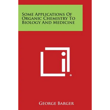Some Applications of Organic Chemistry to Biology and Medicine