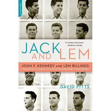 Jack and Lem: John F. Kennedy and Lem Billings: The Untold Story of an Extraordinary Friendship