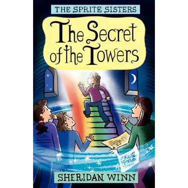 The Sprite Sisters: The Secret of the Towers (Vol 3)
