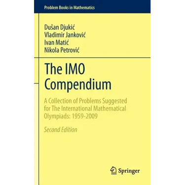 The Imo Compendium: A Collection of Problems Suggested for the International Mathematical Olympiads: 1959-2009 Second Edition