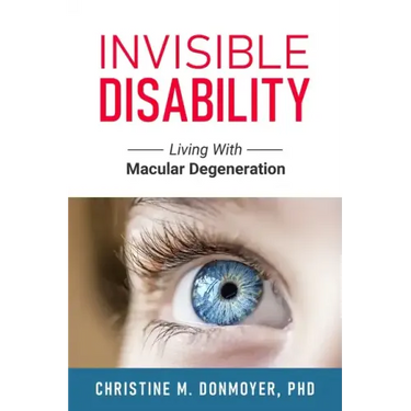 Invisible Disability: Living With Macular Degeneration