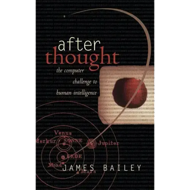 After Thought: The Computer Challenge to Human Intelligence