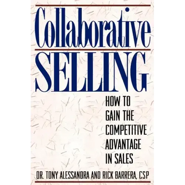 Collaborative Selling: How To Gain The Competitive Advantage in Sales