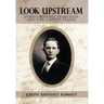 Look Upstream: Junius Romney in Mexico and the United States