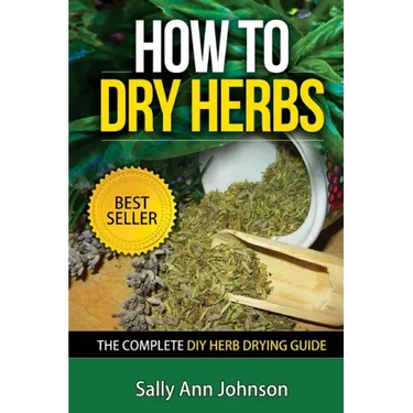 How To Dry Herbs: The Complete DIY Herb Drying Guide