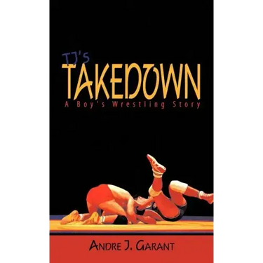 Tj's Takedown: A Boy's Wrestling Story