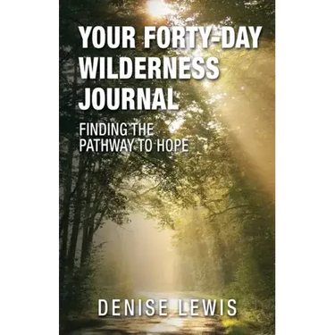 Your Forty-Day Wilderness Journal: Finding the Pathway to Hope