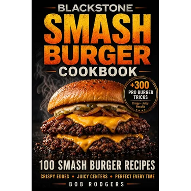 Blackstone Smash Burger Cookbook