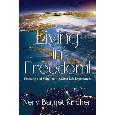 Living in Freedom!: Teaching and Volunteering, Great Life Experiences