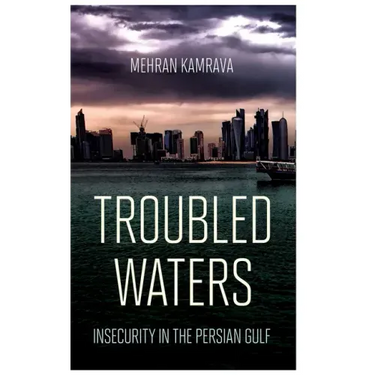 Troubled Waters: Insecurity in the Persian Gulf