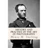 History and Practice of the Art of Photography