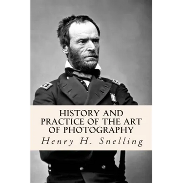 History and Practice of the Art of Photography