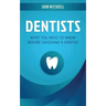 Dentists: What You Need to Know Before Choosing a Dentist
