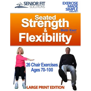 Seated Strength & Flexibility: Exercise for Seniors 70-100 years old
