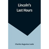 Lincoln's Last Hours