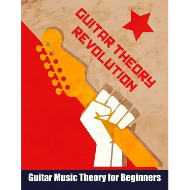 Guitar Theory Revolution: Guitar Music Theory For Beginners