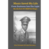 Music Saved My LIfe: From Darkness into the Light, My Life as a 70's R&B / Soul Singer