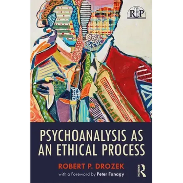Psychoanalysis as an Ethical Process