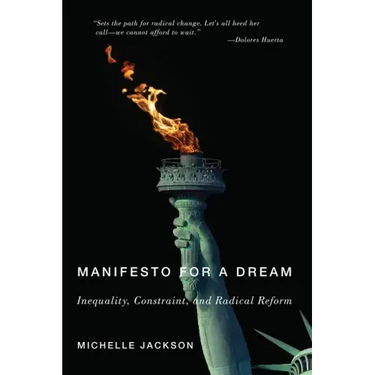 Manifesto for a Dream: Inequality, Constraint, and Radical Reform