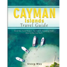 Cayman Islands Travel Guide: Travel Tips, Tourist Regions, Top Activity, Shopping, Food (How to Plan Your Trip?)