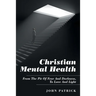 Christian Mental Health: From the Pit of Fear and Darkness, to Love and Light