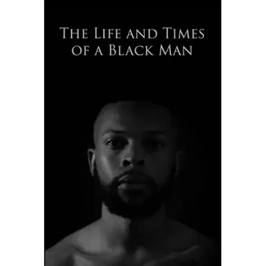 The Life and Times of a Black Man