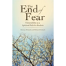 The End of Fear: Vulnerability as a Spiritual Path for Realists