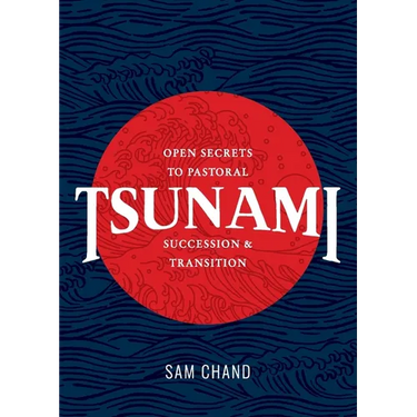 Tsunami: Open Secrets to Pastoral Succession & Transition