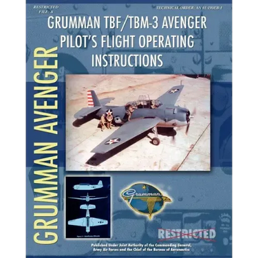 Grumman TBF / TBM-3 Avenger Pilot's Flight Operating Instructions