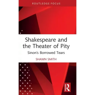 Shakespeare and the Theater of Pity: Sinon's Borrowed Tears